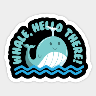 Whale, Hello There! Sticker